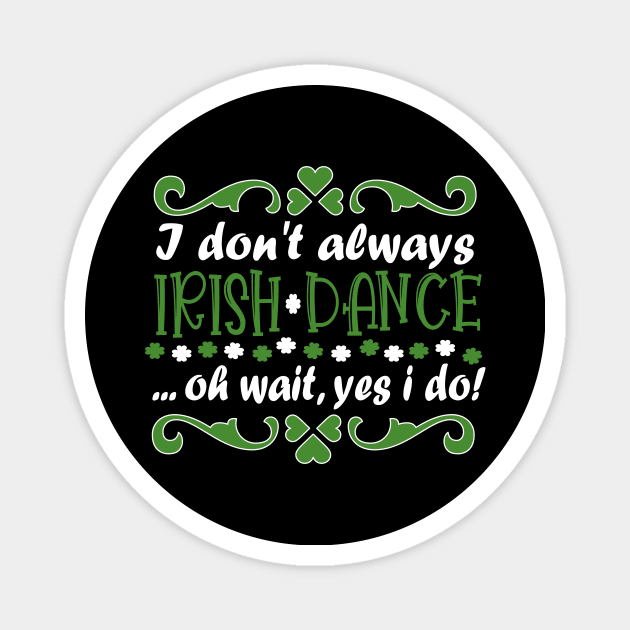 Irish Dancing Ireland Design For Irish Dancers Magnet by Lomitasu